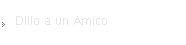 Dillo a un Amico